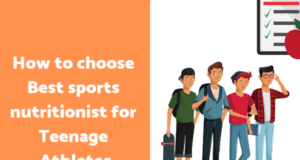 How to choose Best sports nutritionist for Teenage Athletes
