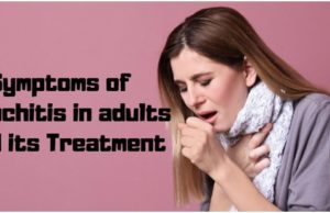 Symptoms of Bronchitis in adults and its Treatment
