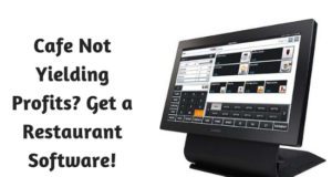 Cafe Not Yielding Profits- Get a Restaurant Software