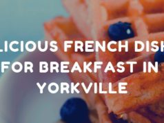 Delicious French dishes for Breakfast in Yorkville