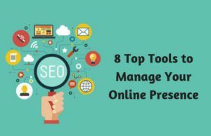 8 Top Tools to Manage Your Online Presence