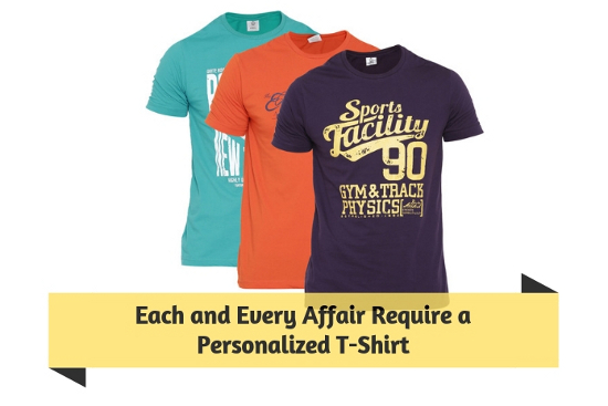 Each and Every Affair Require a Personalized T-Shirt