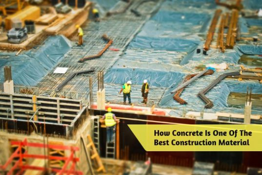 How Concrete Is One Of The Best Construction Material