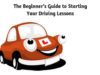 The Beginners Guide to Starting Your Driving Lessons