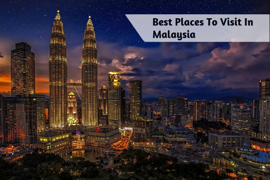 Best Places To Visit In Malaysia