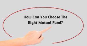 How Can You Choose The Right Mutual Fund