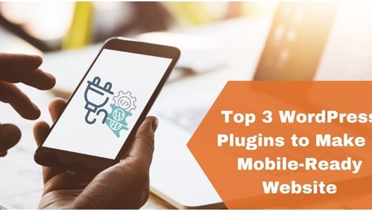 Top 3 WordPress Plugins to Make a Mobile-Ready Website