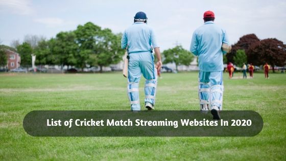List of Cricket Match Streaming Websites In 2020