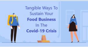 Tangible Ways To Sustain Your Food Business In The Covid-19 Crisis