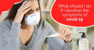 What Should I do if I Develop the Symptoms of COVID-19