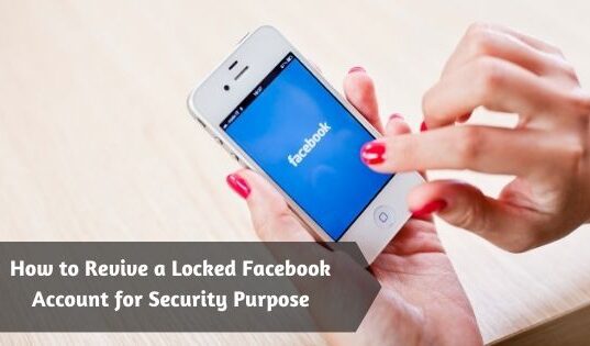 How to Revive a Locked Facebook Account for Security Purpose