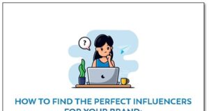 How To Find The Perfect Influencers For Your Brand: A Quick and Easy Way