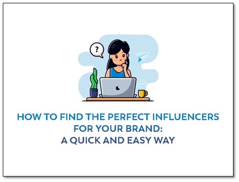 How To Find The Perfect Influencers For Your Brand: A Quick and Easy Way