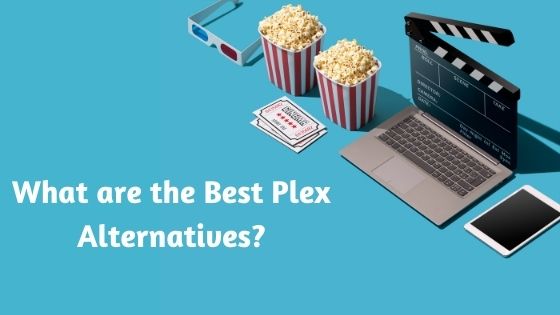What are the Best Plex Alternatives?