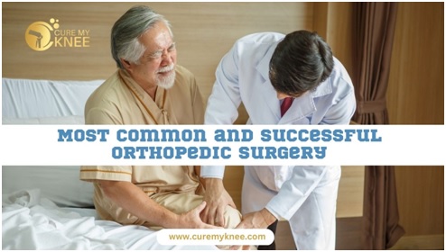 Most common and successful orthopedic surgery