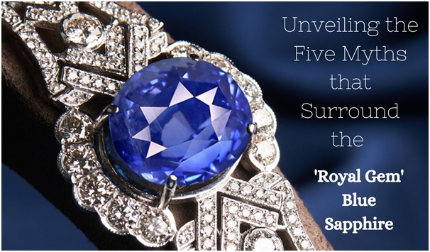 Unveiling the 5 Myths that Surround the Royal Gem Blue Sapphire
